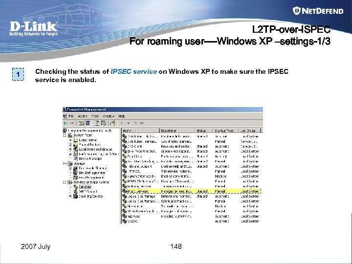 L 2 TP-over-ISPEC For roaming user----Windows XP –settings-1/3 1 Checking the status of IPSEC