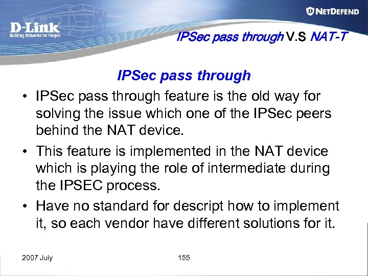 IPSec pass through V. S NAT-T IPSec pass through • IPSec pass through feature