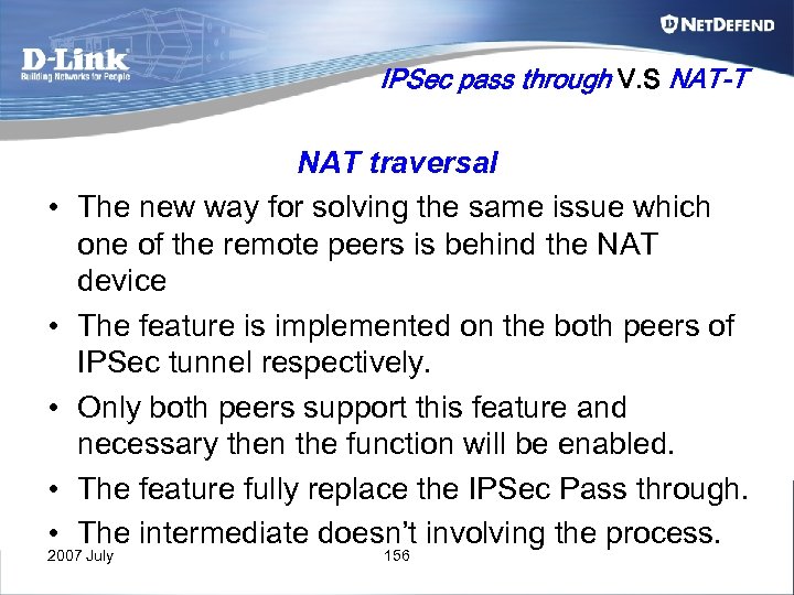 IPSec pass through V. S NAT-T • • • NAT traversal The new way