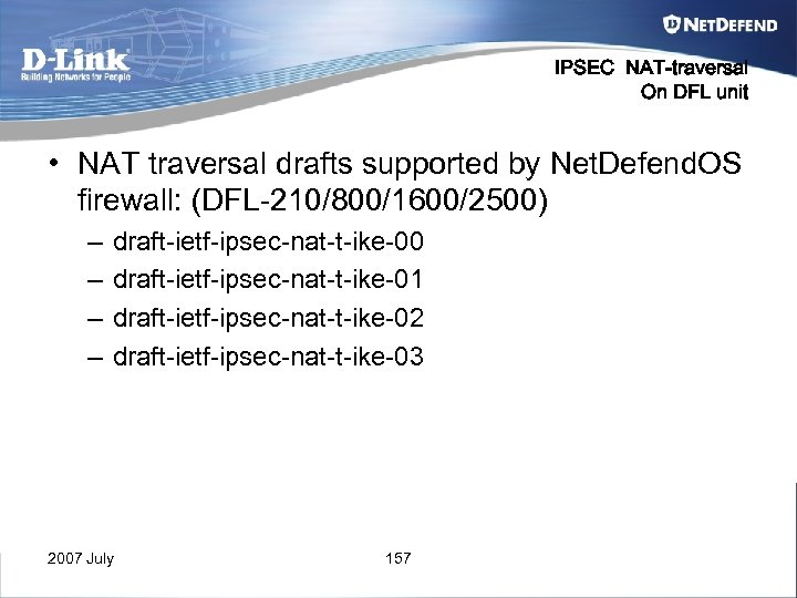 IPSEC NAT-traversal On DFL unit • NAT traversal drafts supported by Net. Defend. OS