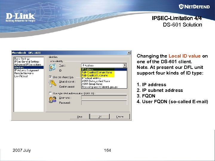 IPSEC-Limitation 4/4 DS-601 Solution Changing the Local ID value on one of the DS-601