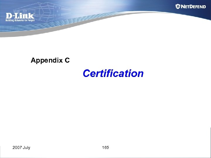 Appendix C Certification 2007 July 165 