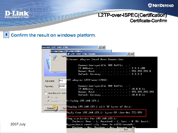 L 2 TP-over-ISPEC(Certification) Certificate-Confirm 8 Confirm the result on windows platform. 2007 July 176