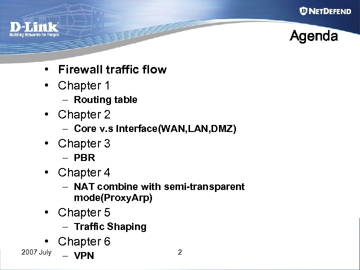 Agenda • Firewall traffic flow • Chapter 1 – Routing table • Chapter 2