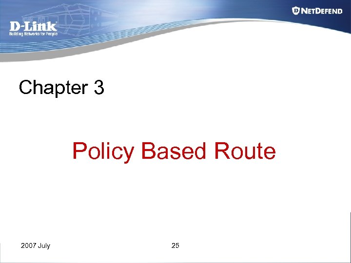 Chapter 3 Policy Based Route 2007 July 25 