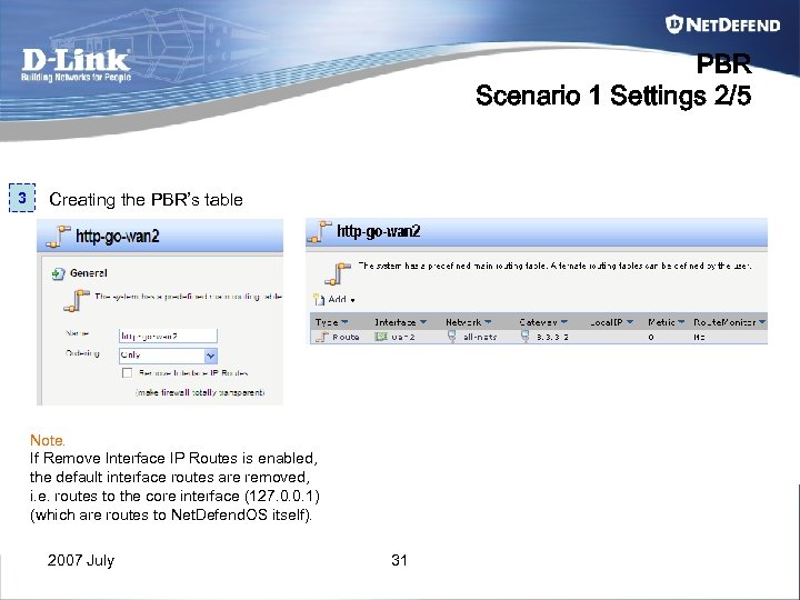 PBR Scenario 1 Settings 2/5 3 Creating the PBR’s table Note. If Remove Interface