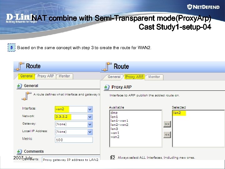 NAT combine with Semi-Transparent mode(Proxy. Arp) Cast Study 1 -setup-04 5 Based on the