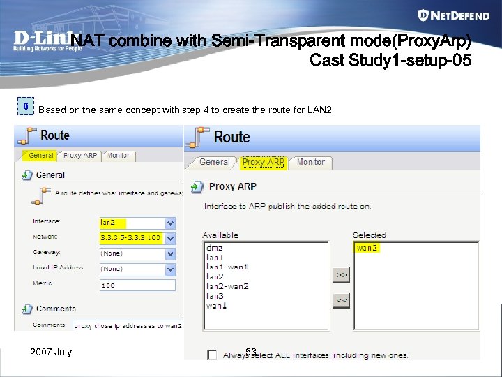 NAT combine with Semi-Transparent mode(Proxy. Arp) Cast Study 1 -setup-05 6 Based on the