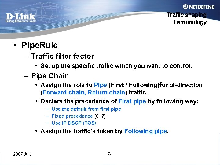 Traffic shaping Terminology • Pipe. Rule – Traffic filter factor • Set up the
