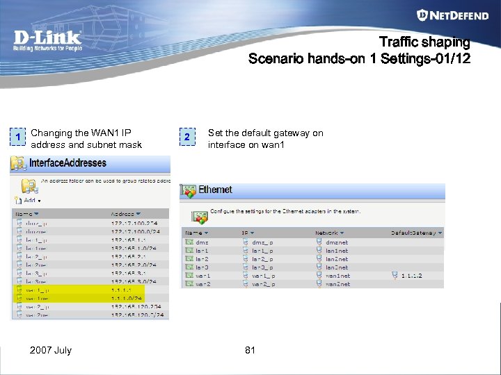Traffic shaping Scenario hands-on 1 Settings-01/12 1 Changing the WAN 1 IP address and