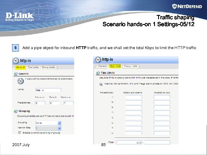 Traffic shaping Scenario hands-on 1 Settings-05/12 6 Add a pipe object for inbound HTTP