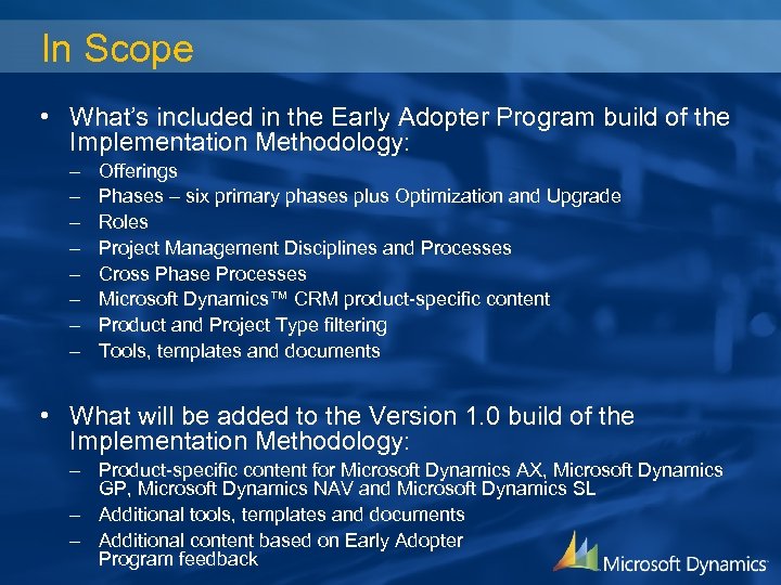 In Scope • What’s included in the Early Adopter Program build of the Implementation