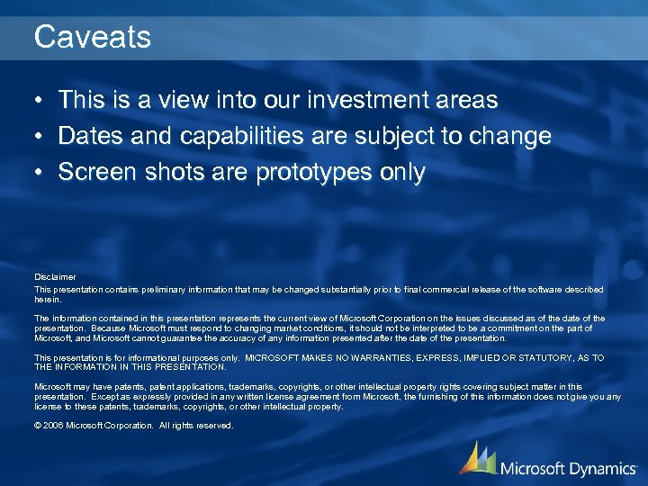 Caveats • • • This is a view into our investment areas Dates and
