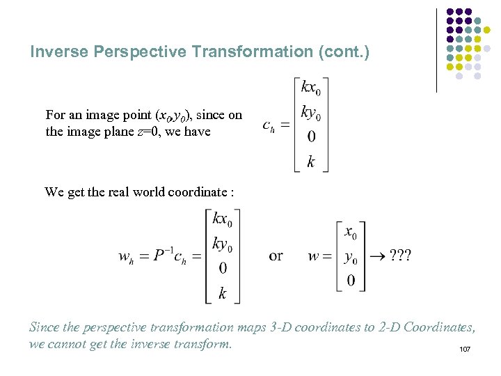 Inverse Perspective Transformation (cont. ) For an image point (x 0, y 0), since