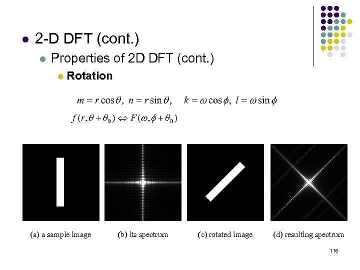 l 2 -D DFT (cont. ) l Properties of 2 D DFT (cont. )