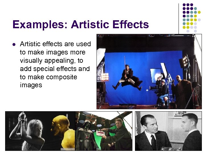 Examples: Artistic Effects l Artistic effects are used to make images more visually appealing,