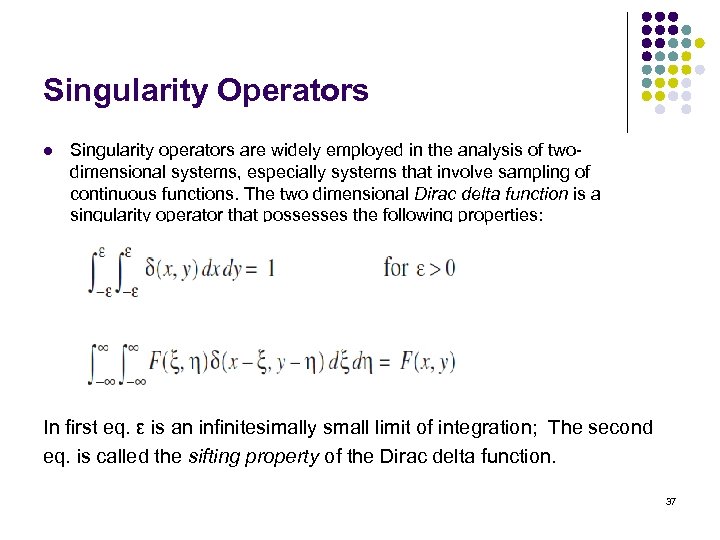 Singularity Operators l Singularity operators are widely employed in the analysis of twodimensional systems,