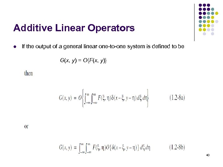 Additive Linear Operators l If the output of a general linear one-to-one system is