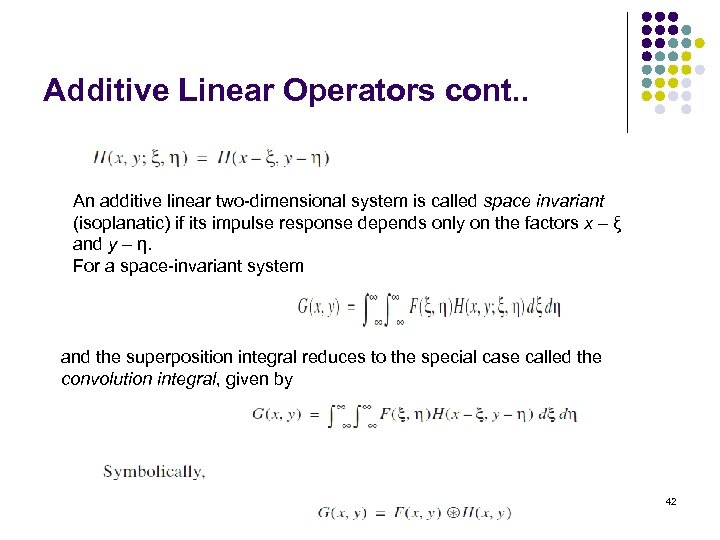 Additive Linear Operators cont. . An additive linear two-dimensional system is called space invariant