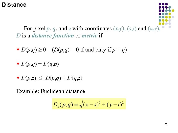 Distance For pixel p, q, and z with coordinates (x, y), (s, t) and