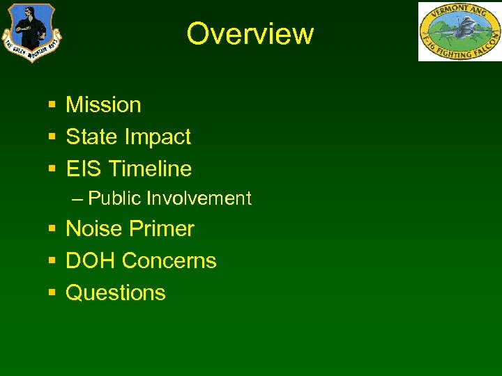 Overview § § § Mission State Impact EIS Timeline – Public Involvement § §