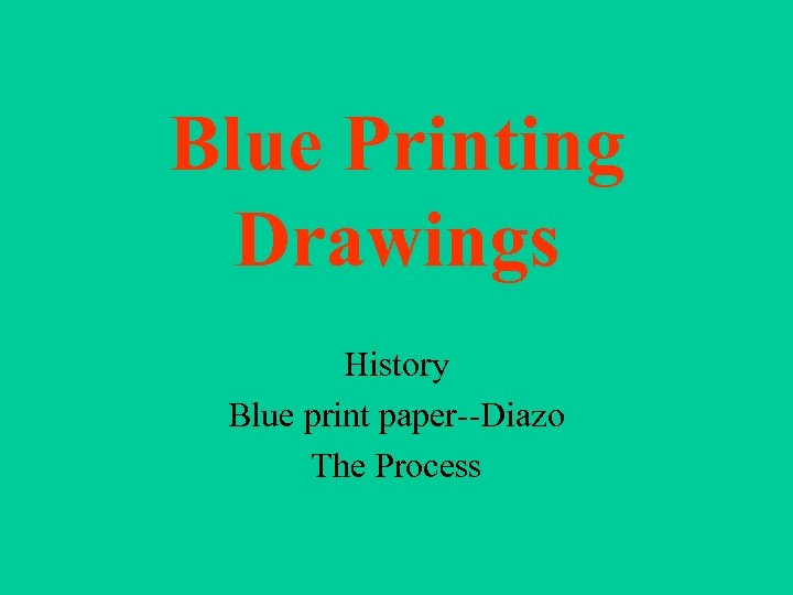 Blue Printing Drawings History Blue print paper--Diazo The Process 