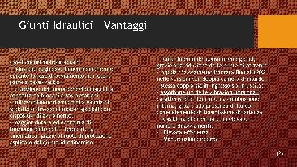 Giunti Idraulici – Vantaggi - avviamenti molto graduali – riduzione degli assorbimenti di corrente