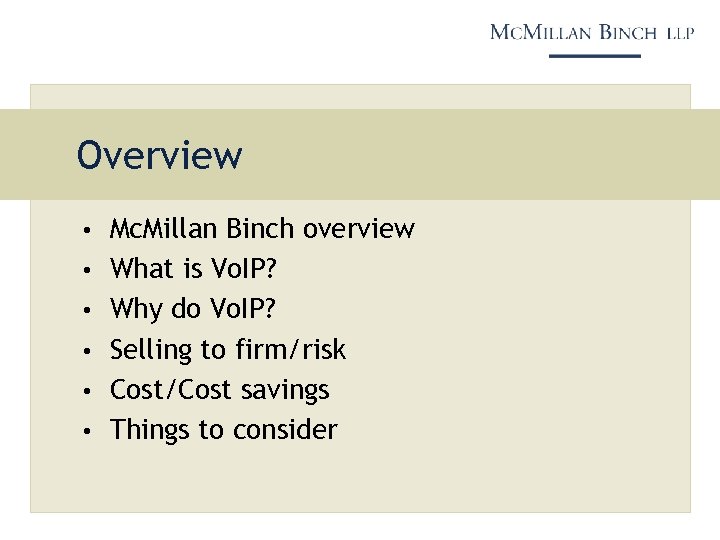 Overview • Mc. Millan Binch overview • What is Vo. IP? • Why do