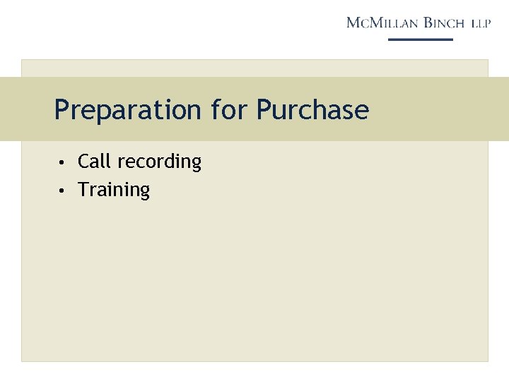 Preparation for Purchase • Call recording • Training 