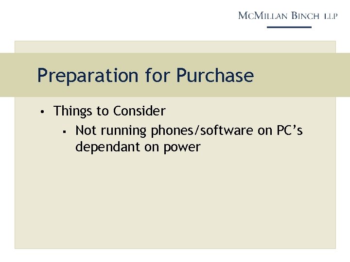 Preparation for Purchase • Things to Consider § Not running phones/software on PC’s dependant