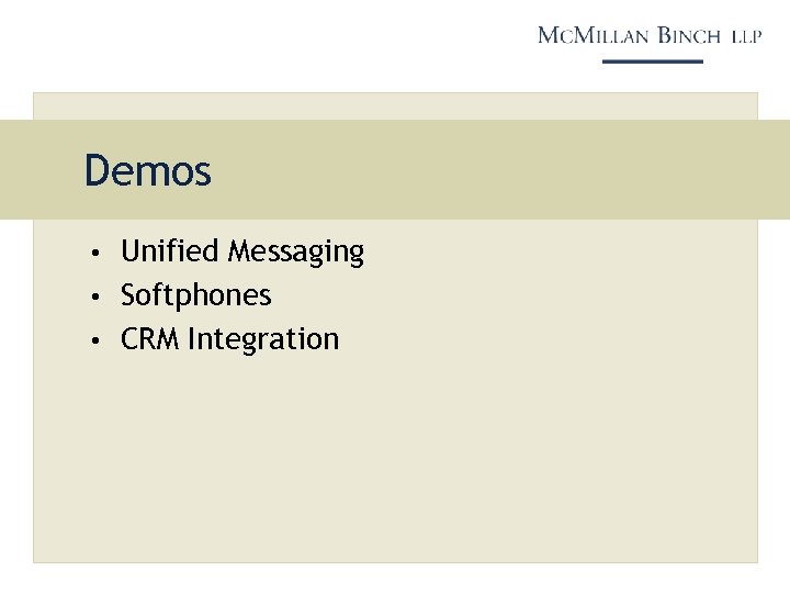 Demos • Unified Messaging • Softphones • CRM Integration 