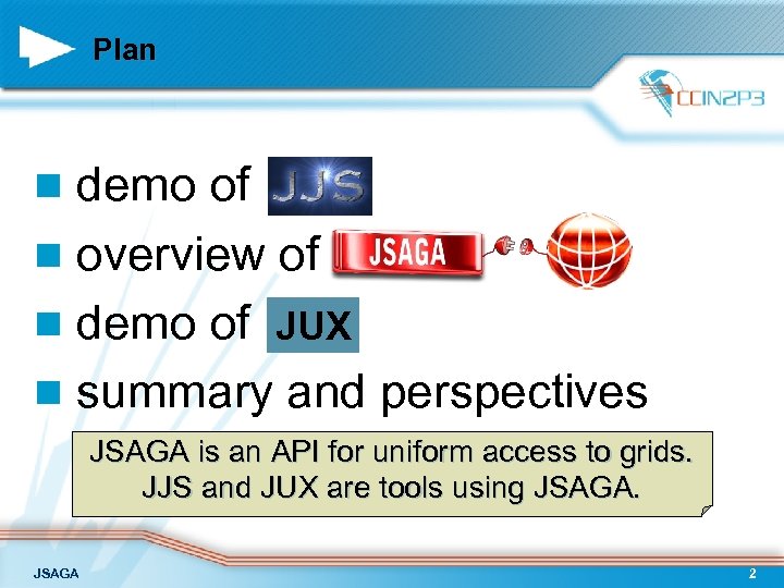 Plan demo of n overview of n demo of JUX n summary and perspectives