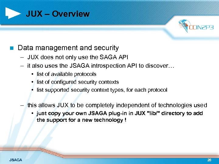 JUX – Overview n Data management and security – JUX does not only use