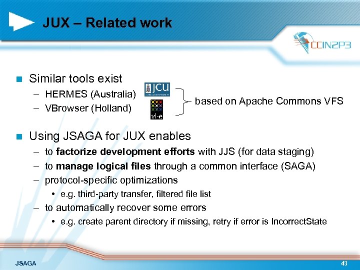 JUX – Related work n Similar tools exist – HERMES (Australia) – VBrowser (Holland)