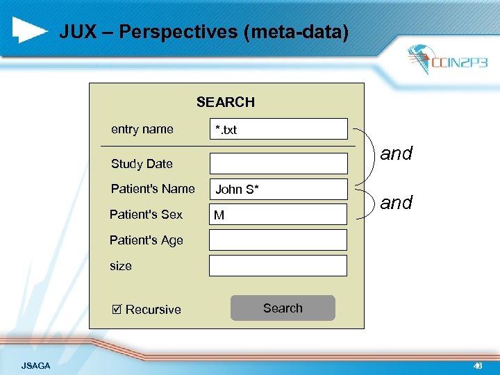 JUX – Perspectives (meta-data) SEARCH entry name *. txt and Study Date Patient's Name