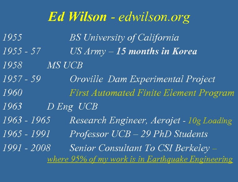 Ed Wilson - edwilson. org 1955 BS University of California 1955 - 57 US