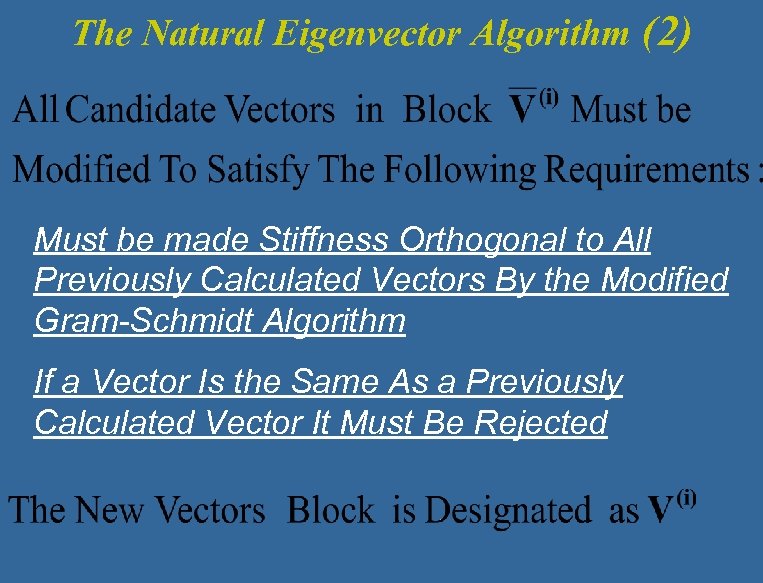 The Natural Eigenvector Algorithm (2) Must be made Stiffness Orthogonal to All Previously Calculated