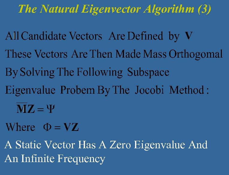 The Natural Eigenvector Algorithm (3) A Static Vector Has A Zero Eigenvalue And An