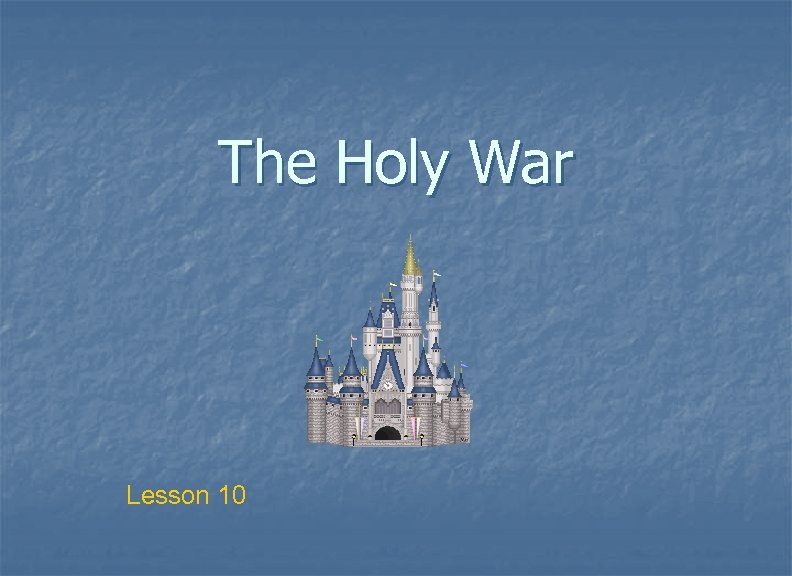 The Holy War Lesson 10 