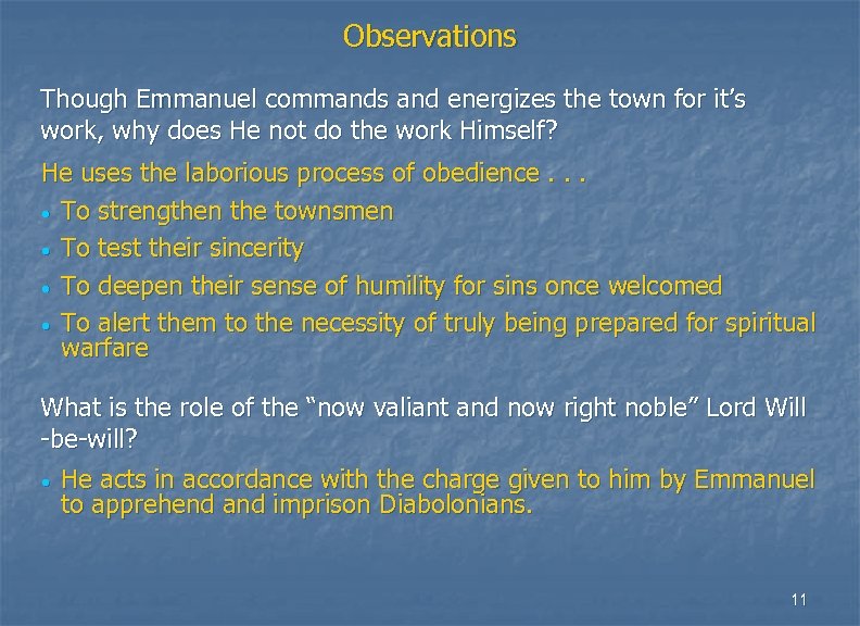 Observations Though Emmanuel commands and energizes the town for it’s work, why does He