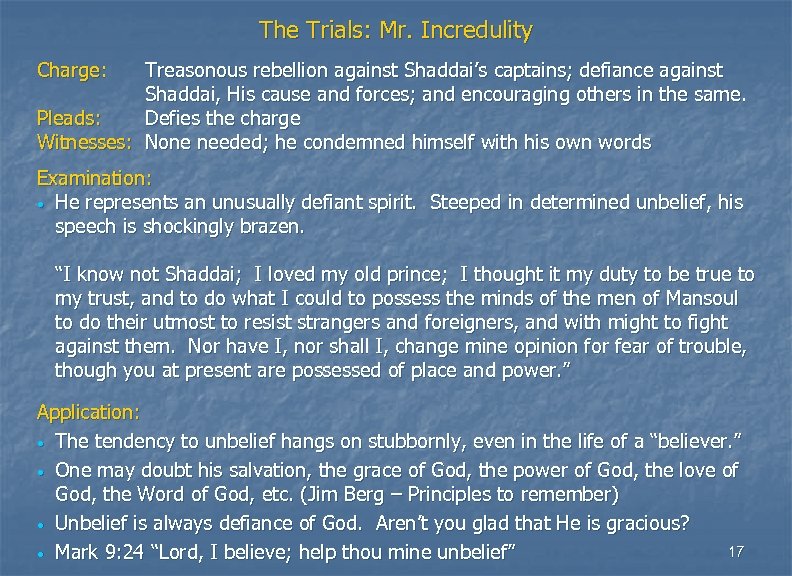 The Trials: Mr. Incredulity Charge: Treasonous rebellion against Shaddai’s captains; defiance against Shaddai, His