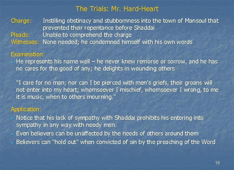 The Trials: Mr. Hard-Heart Charge: Instilling obstinacy and stubbornness into the town of Mansoul