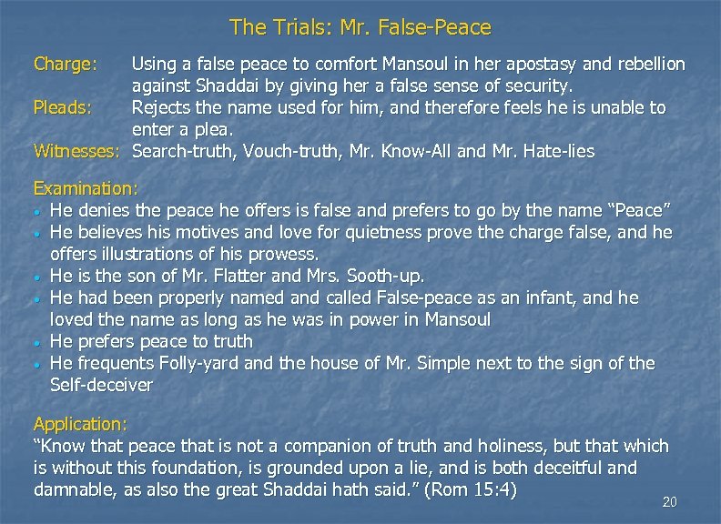 The Trials: Mr. False-Peace Charge: Using a false peace to comfort Mansoul in her