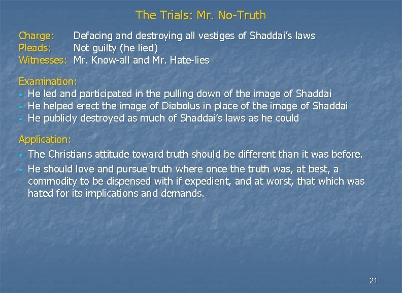 The Trials: Mr. No-Truth Charge: Defacing and destroying all vestiges of Shaddai’s laws Pleads: