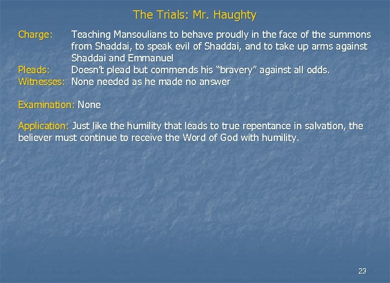 The Trials: Mr. Haughty Charge: Teaching Mansoulians to behave proudly in the face of