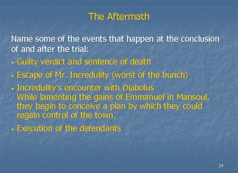 The Aftermath Name some of the events that happen at the conclusion of and