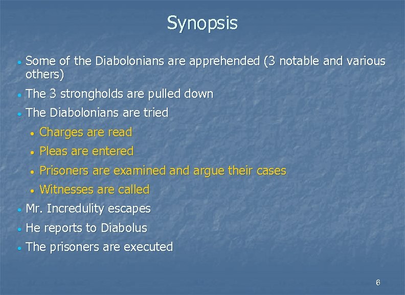 Synopsis • Some of the Diabolonians are apprehended (3 notable and various others) •