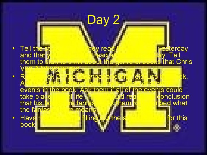 Day 2 • Tell the students that they read the first book yesterday and