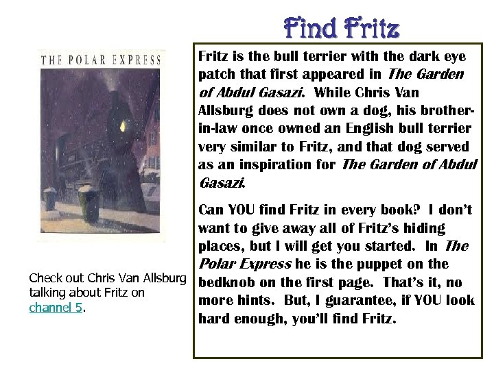 Find Fritz is the bull terrier with the dark eye patch that first appeared