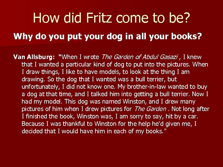 How did Fritz come to be? Why do you put your dog in all